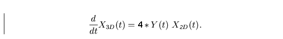 \begin{displaymath}
{d\over dt} X_{3D}(t) = 2*Y(t) \,\, ^vO^B.\end{displaymath}