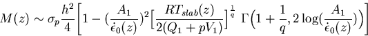 \begin{displaymath}
M(z) \sim \sigma_p {h^2 \over 4} \Biggl[1 - ({A_1 \over \dot...
 ...over q}, 2 \log({A_1 \over \dot{\epsilon}_0(z)})\Bigr)
 \Biggr]\end{displaymath}